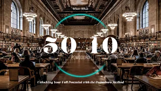 Pomodoro Technique 50/10 | Study Ambience with Timer - Library Ambience