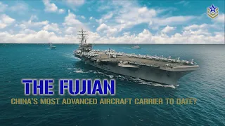 The Fujian: China's Most Advanced Aircraft Carrier to Date?
