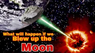 What Would Happen If We Blew Up The Moon | FACT FUSED |