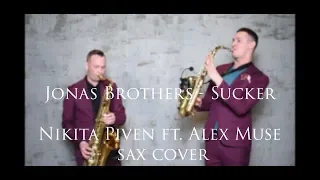 #JonasBrothers - #Sucker (Nikita Piven ft. Alex Muse sax cover)