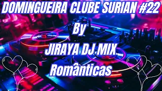 Domingueira Clube Surian #22  by Jiraya Dj Mix Românticas