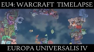 EU4: Warcraft Universalis Timelapse