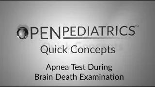 "Apnea Test During Brain Death Examination" by Robert Tasker for OPENPediatrics