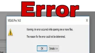 How to remove Error occured while opening one or more files || vegas pro 14 0