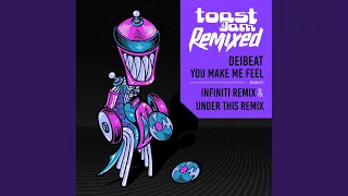 You Make Me Feel (Under This Remix)
