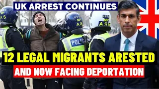 UK Arrest Of Legal Migrants Continue: UK Arrests 12 New Legal Migrants And They Face Deportation