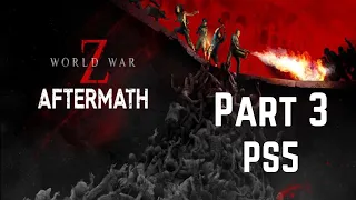 World War Z: Aftermath PS5 Walkthrough Gameplay Part 3 - Hell And High Water (PS5)(1080p HD)