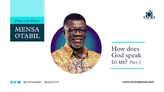 How Does God Speak To Us? - Pt.2  ||  Time With Pastor Mensa Otabil