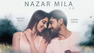 Nazar Mila 2.0 | TASVEER | AVINASH MISHRA & VRUSHIKA MEHTA | SAJAL SAKET | RAAG | ANTHRIX | ROSHAN