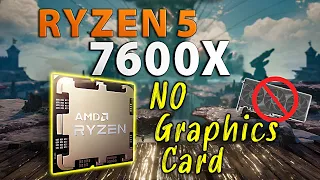 AMD Ryzen 5 7600X - Gaming without a Graphics Card