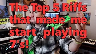 Top 5 Riffs that Made Me Start Playing 7 String Guitars! | Weekend Wankshop 214