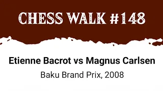 Etienne Bacrot vs Magnus Carlsen • Baku Grand Prix, 2008