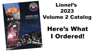 Lionel's 2023 Volume 2 Catalog: Here's What I Ordered!
