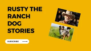 Rusty the Ranch Dog - Episode #5