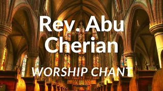 Rev. Abu Cherian - Mar Thoma Syrian Church Qurbana Liturgical Chant