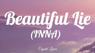 INNA - Beautiful Lie (lyrics)