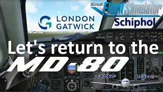 Let's Revisit the MD-80! | 4k UHD Graphics | Gatwick-Amsterdam | Real Airline Pilot