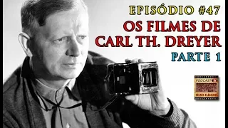 Podcast Filmes Clássicos: Episódio #47 - Os Filmes de Carl Th. Dreyer - Parte 1