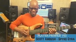 Scott Ambush // Spyro Gyra - Player Profile #60