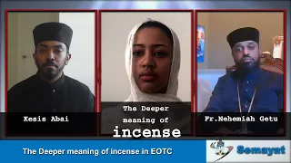 Semayat The Deeper Meaning of incense in EOTC March 2020