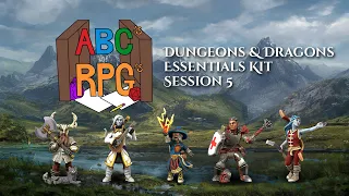 Dungeons & Dragons Essentials Kit: Session 5