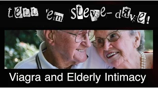 Tell 'em Steve-Dave: Viagra and Elderly Intimacy (12/06/12)