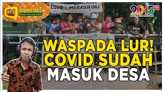 Iis Turyanto: WASPADA LUR!!! COVID SUDAH MASUK DESA JUGA (Simpedes #2)