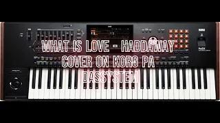 WHAT IS LOVE -HADDAWAY COVER ON KORG PA