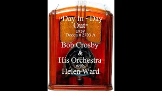 Day In - Day Out ~ Bob Crosby & His Orchestra (1939)