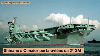 Shinano, o maior porta-aviões da 2ª GM