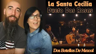 La Santa Cecilia ft. Dueto Dos Rosas - Dos Botellas De Mezcal (REACTION) with my wife