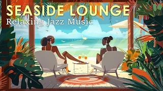 Seaside Lounge Bossa ~ Chill & Relax Bossa Nova Jazz to Boost Your Mood ~ April Jazz BGM