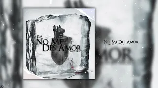 DM - No Me Des Amor (Audio Official)