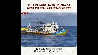 PCG, iniligtas ang dalawang mangingisda matapos mawala sa West Philippine Sea