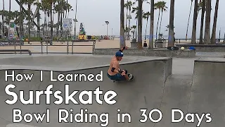 How I Learned Surfskate Bowl Riding in 30 Days