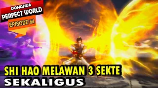 YANG MENGHALANGI SHI HAO LANGSUNG DISIKAT | Alur Cerita Perfect World Episode 64 sub indo