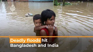 Dozens dead as floods hit Bangladesh, India I Al Jazeera Newsfeed