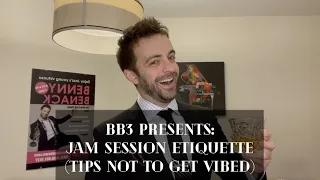 BB3 Presents: Jam Session Etiquette (Tips To Not Get Vibed)