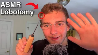 ASMR giving you a lobotomy