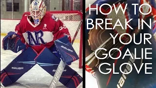 HOW TO BREAK IN YOUR GOALIE GLOVE (MUST WATCH)