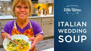 Italian Wedding Soup | Amy Roloff's Little Kitchen