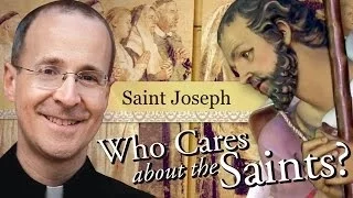 Saint Joseph: A Hidden Life from "Who Cares About The Saints?" with Fr. James Martin, S.J.