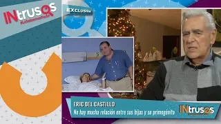 Eric del Castillo revela que sus hijas no tienen relación con su primogénito | INtrusos