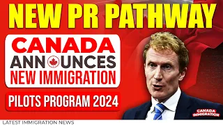 Canada Announces New Immigration Pilots Program 2024 : Canada New PR Pathway | IRCC