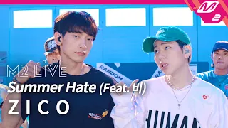 [M2 LIVE] 지코(ZICO) - Summer Hate (Feat. 비(RAIN))