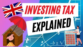UK Investing Tax 2024 Explained