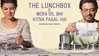 The Lunchbox ft. Mera Dil Bhi Kitna Pagal Hai | An Irrfan Khan Tribute | Full Video Song