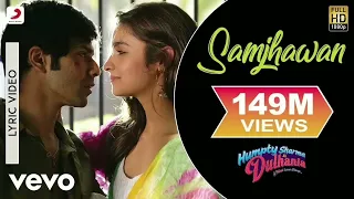 Samjhawan Full Song - Humpty Sharma Ki Dulhania|Varun,Alia|Arijit Singh, Shreya Ghoshal