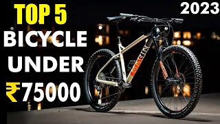 Top 5 MTB's Under 75K | Best MTB Cycle Under Rs 75000 in India