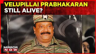 "Tamil Tiger Prabhakaran Alive"  Claims By Tamil Nationalist Leader | Mirror Now | Latest News
